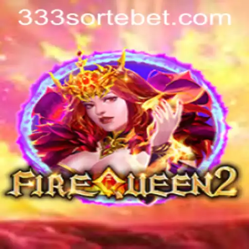 Descubra o Fascinante Mundo de FireQueen2: O Jogo Que Está Dominando 333sorte.com